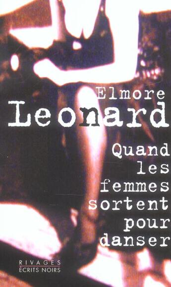 Couverture du livre « Quand les femmes sortent pour danser » de Elmore Leonard aux éditions Rivages