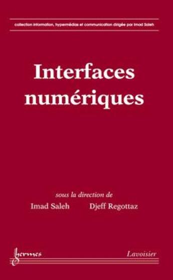 Couverture du livre « Interfaces numériques » de Imad Saleh et Djeff Regottaz aux éditions Hermes Science Publications