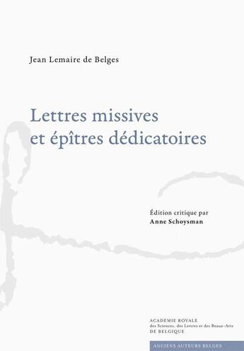 Couverture du livre « Lettres missives et épîtres dédicatoires » de Jean Lemaire De Belges aux éditions Academie Royale De Belgique