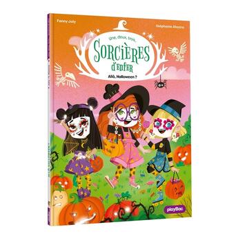 Couverture du livre « Une, deux, trois sorcières d'enfer Tome 4 : Allô Halloween ! » de Fanny Joly et Stephanie Alastra aux éditions Play Bac