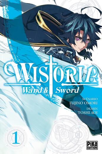 Couverture du livre « Wistoria - wand and sword Tome 1 » de Fujino Omori et Toshi Aoi aux éditions Pika