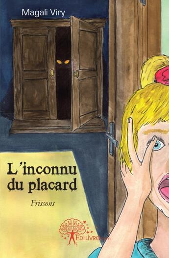 Couverture du livre « L'inconnu du placard » de Magali Viry aux éditions Edilivre