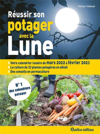 Couverture du livre « Réussir son potager avec la Lune (édition 2022/2023) » de Therese Tredoulat aux éditions Rustica