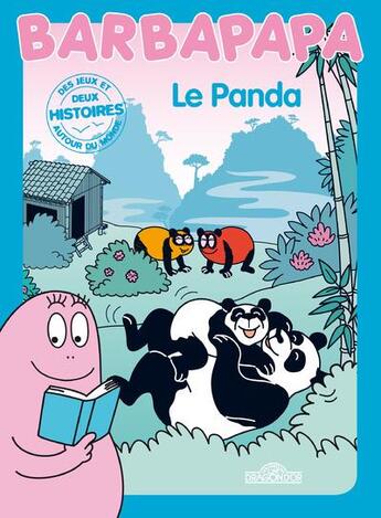 Couverture du livre « BARBAPAPA AUTOUR DU MONDE ; le panda » de Alice Taylor et Thomas Taylor aux éditions Les Livres Du Dragon D'or