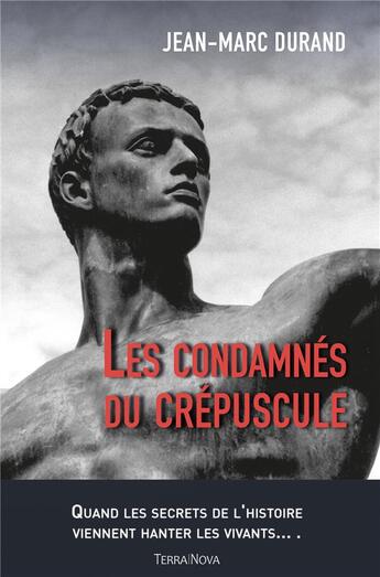 Couverture du livre « Les condamnés du crépuscule » de Jean-Marc Durand aux éditions Terra Nova