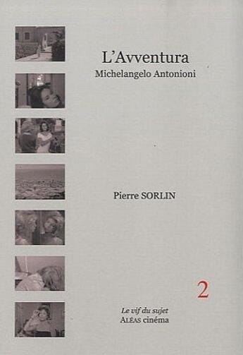 Couverture du livre « L'avventura ; Michelangelo Antonioni » de Pierre Sorlin aux éditions Aleas