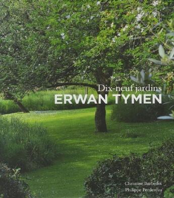Couverture du livre « Erwan Tymen ; dix neuf jardins » de Barbedet/Perdereau aux éditions Coop Breizh