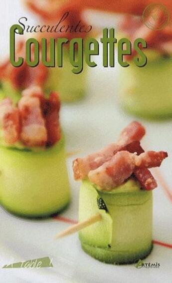 Couverture du livre « Succulentes courgettes » de  aux éditions Artemis