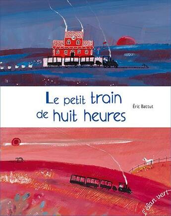 Couverture du livre « Le petit train de huit heures » de Eric Battut aux éditions Elan Vert