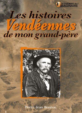 Couverture du livre « Les histoires vendéennes de mon grand-père » de Pierre-Jean Brassac aux éditions Communication Presse Edition