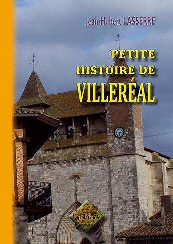 Couverture du livre « Petite Histoire de Villeréal » de J.-H. Lasserre aux éditions Editions Des Regionalismes