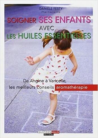 Couverture du livre « Soigner ses enfants avec les huiles essentielles » de Daniele Festy aux éditions Leduc