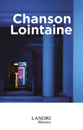 Couverture du livre « Chanson lointaine » de Cristina Branco aux éditions Lanore