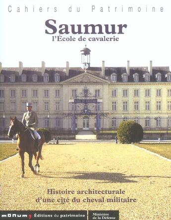 Couverture du livre « Saumur, l'ecole de cavalerie » de Garrigou-Grandchamp aux éditions Editions Du Patrimoine