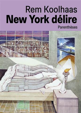 Couverture du livre « New York délire : un manifeste retroactif pour Manhattan » de Rem Koolhaas aux éditions Parentheses