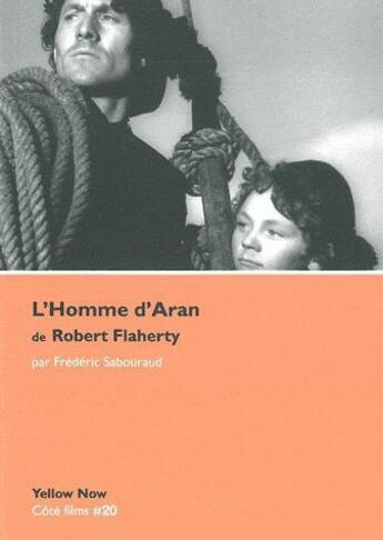 Couverture du livre « L'homme d'Aran de Robert Flaherty » de Frederic Sabouraud aux éditions Yellow Now