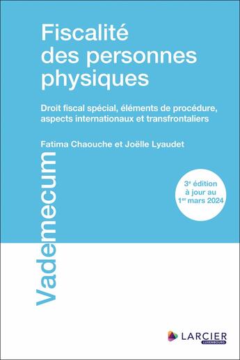 Couverture du livre « Fiscalité des personnes physiques - Droit fiscal spécial, élements de procédure, aspects internation » de Fatima Chaouche et Joelle Lyaudet aux éditions Larcier Luxembourg