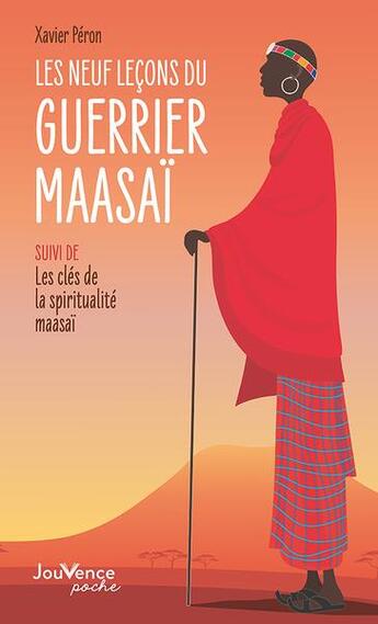 Couverture du livre « Les neuf leçons du guerrier maasaï : les clés de la spiritualié maasaï » de Xavier Peron aux éditions Jouvence