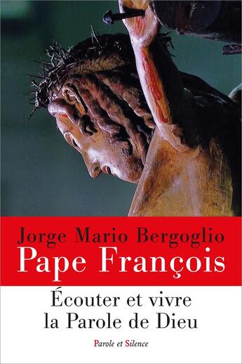 Couverture du livre « Écouter et vivre la Parole de Dieu » de Pape Francois aux éditions Parole Et Silence