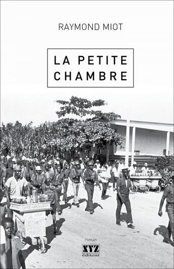 Couverture du livre « La Petite Chambre » de Miot Raymond aux éditions Xyz