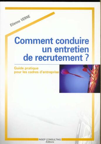 Couverture du livre « Comment Conduire Un Entretien De Recrutement » de Etienne Verne aux éditions Insep