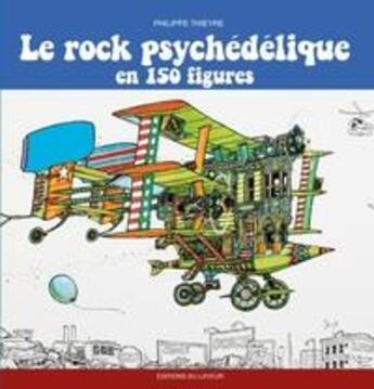 Couverture du livre « Rock psychédélique en 150 figures » de Philippe Thieyre aux éditions Le Layeur