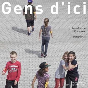 Couverture du livre « Gens d'ici » de Gabriel Bauret et Jean-Claude Coutausse aux éditions Point De Vues