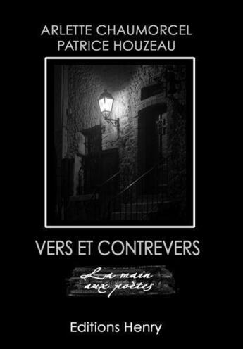 Couverture du livre « Vers et contrevers » de Patrice Houzeau et Arlette Chaumorcel aux éditions Editions Henry