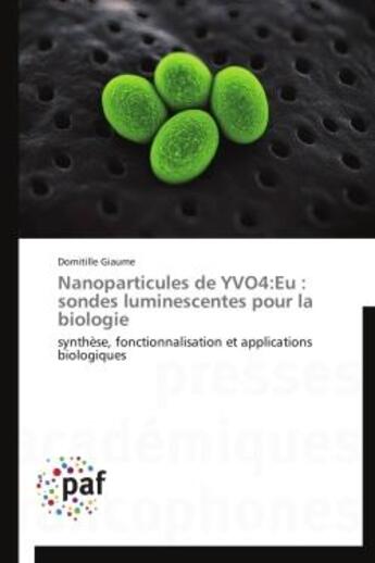 Couverture du livre « Nanoparticules de yvo4:eu : sondes luminescentes pour la biologie » de Giaume-D aux éditions Presses Academiques Francophones