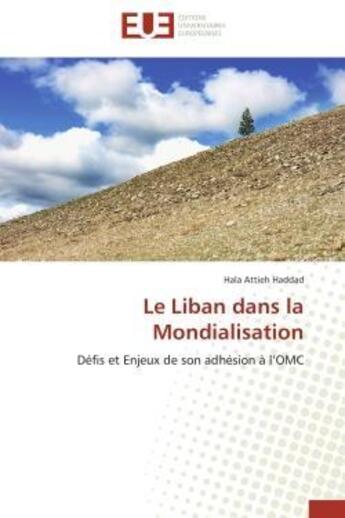 Couverture du livre « Le Liban dans la mondialisation » de Hala Attieh Haddad aux éditions Editions Universitaires Europeennes