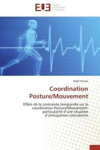 Couverture du livre « Coordination posture/mouvement - effets de la contrainte temporelle sur la coordination posture/mouv » de Ilmane Nabil aux éditions Editions Universitaires Europeennes