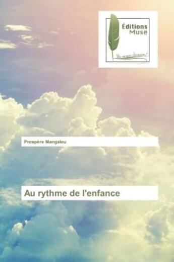 Couverture du livre « Au rythme de l'enfance » de Prospere Mangalou aux éditions Muse