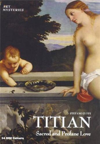 Couverture du livre « Titian, sacred and profane love (art mysteries) » de Stefano Zuffi aux éditions 24 Ore