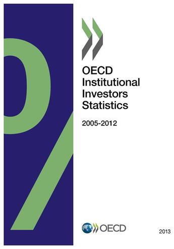 Couverture du livre « OECD Institutional Investors Statistics (édition 2013) » de Ocde aux éditions Ocde