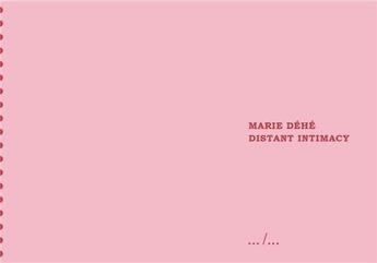Couverture du livre « Marie dehe distant intimacy » de Marie Dehe aux éditions Ape Art Paper