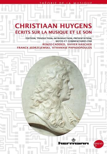 Couverture du livre « Christiaan Huygens : écrits sur la musique et le son » de Xavier Hascher et Franck Jedrzejewski et Christiaan Huygens et Athanase Papadopoulos et Renzo Caddeo aux éditions Hermann