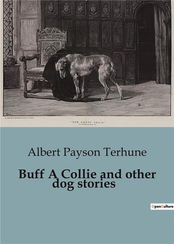 Couverture du livre « Buff A Collie and other dog stories » de Albert Payson Terhune aux éditions Culturea