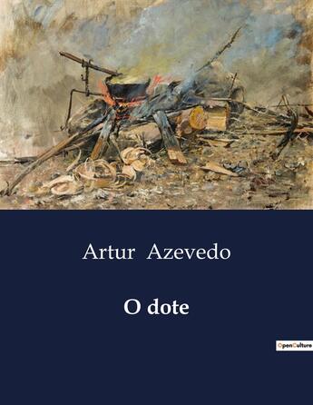 Couverture du livre « O dote » de Artur Azevedo aux éditions Culturea