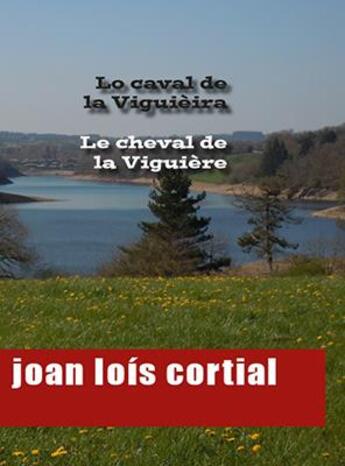 Couverture du livre « Le cheval de la viguiere » de Courtial Jean Louis aux éditions Edite Moi