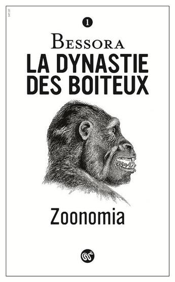 Couverture du livre « La dynastie des boiteux T.1 ; zoonomia » de Bessora aux éditions Serpent A Plumes Editions