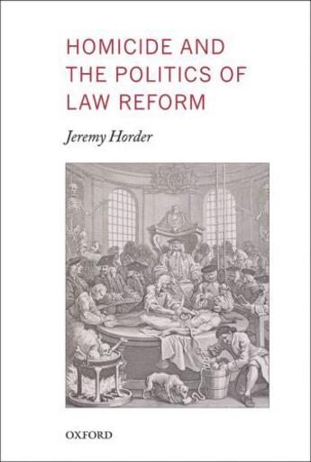 Couverture du livre « Homicide and the Politics of Law Reform » de Horder Jeremy aux éditions Oup Oxford