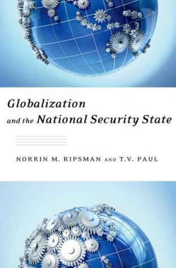 Couverture du livre « Globalization and the National Security State » de Paul T V aux éditions Oxford University Press Usa