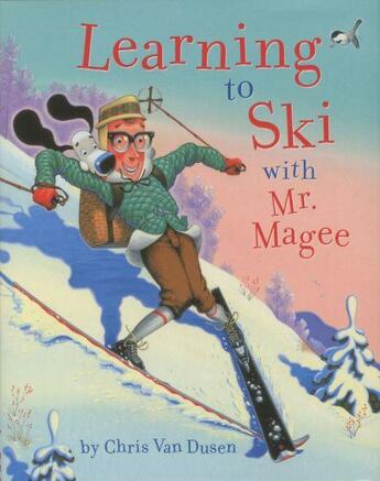 Couverture du livre « Learning to Ski with Mr. Magee » de Chris Van Dusen aux éditions Chronicle Books