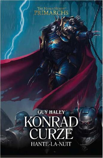 Couverture du livre « Warhammer 40.000 - the Horus Heresy primarchs t.12 ; Konrad Curze, Hante-la-Nuit » de Guy Haley aux éditions Black Library