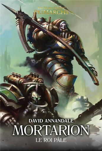 Couverture du livre « Mortarion, le roi pâle » de David Annandale aux éditions Black Library