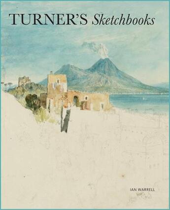 Couverture du livre « Turner's sketchbooks (hardback) » de Warrell Ian aux éditions Tate Gallery