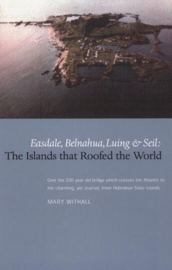 Couverture du livre « The Islands that Roofed the World » de Withall Mary aux éditions Luath Press Ltd