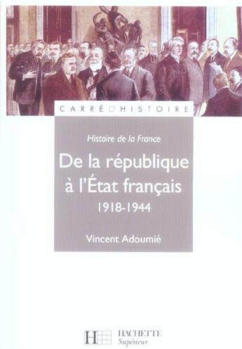 Couverture du livre « Histoire de France ; de la république à l'Etat français, 1918-1944 » de Vincent Adoumie aux éditions Hachette Education