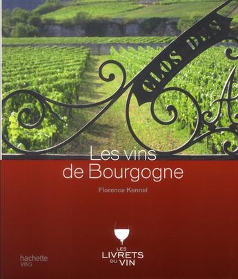 Couverture du livre « Les vins de Bourgogne » de Florence Kennel aux éditions Hachette Pratique