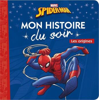 Couverture du livre « Mon histoire du soir : Spider-Man : les origines » de Disney aux éditions Disney Hachette